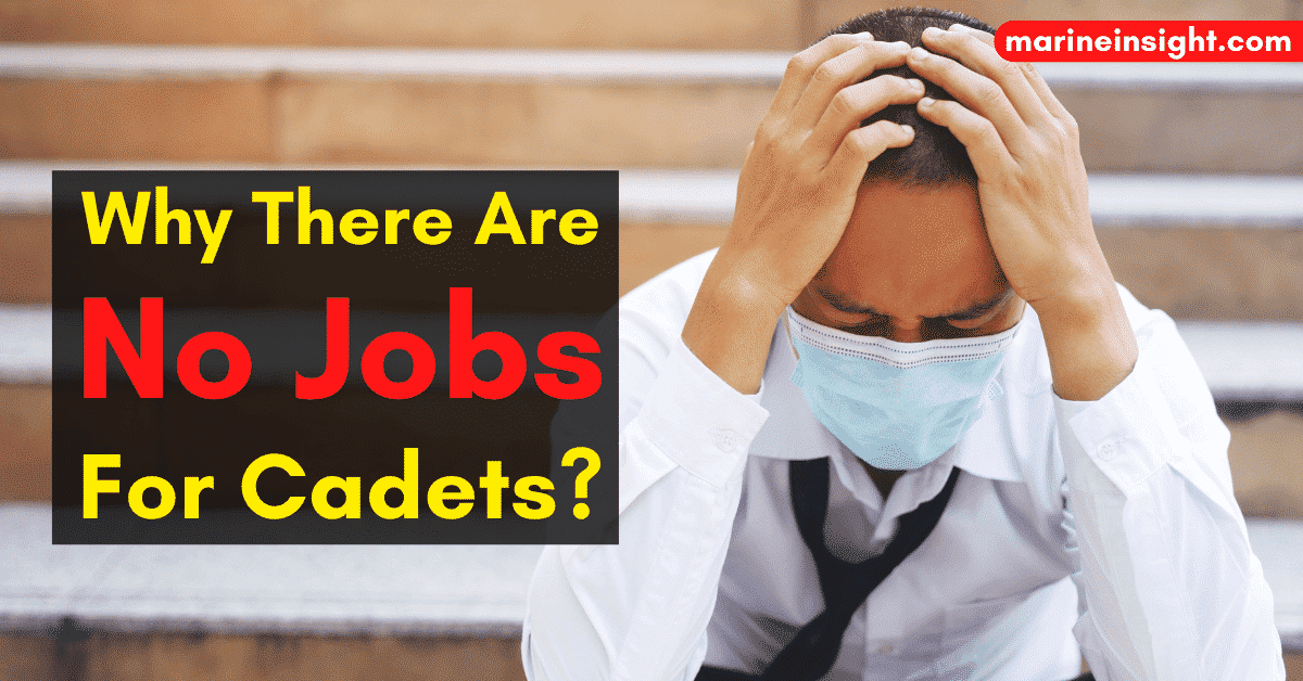 7 Causes Deck Cadets and Junior Engineers are Not Getting Jobs